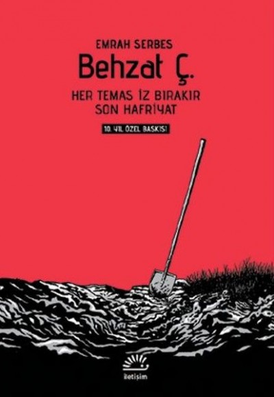 Behzat Ç. - Her Temas İz Bırakır / Son Hafriyat (10. Yıl Özel Baskı-Cilti) Behzat Ç. - Her Temas İz Bırakır / Son Hafriyat (10. Yıl Özel Baskı-Cilti)
