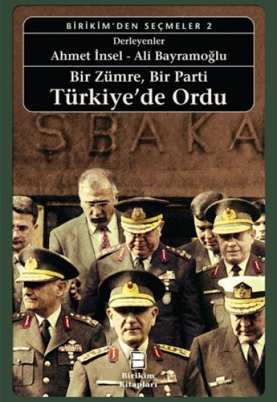 Bir Zümre, Bir Parti Türkiye’de Ordu Bir Zümre, Bir Parti Türkiye’de Ordu