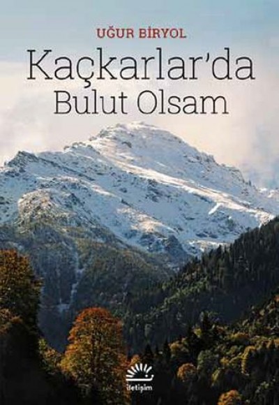Kaçkarlar’da Bulut Olsam Kaçkarlar’da Bulut Olsam