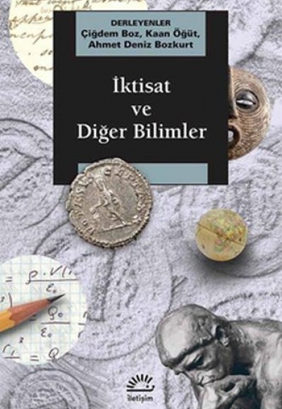 İktisat ve Diğer Bilimler İktisat ve Diğer Bilimler