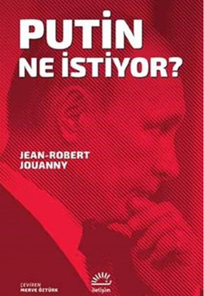 Putin Ne İstiyor? Putin Ne İstiyor?