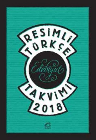 Resimli Türkçe Edebiyat Takvimi 2018 Resimli Türkçe Edebiyat Takvimi 2018