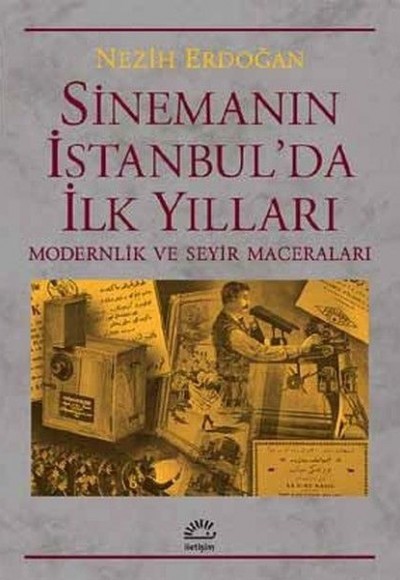 Sinemanın İstanbul'da İlk Yılları Sinemanın İstanbul'da İlk Yılları
