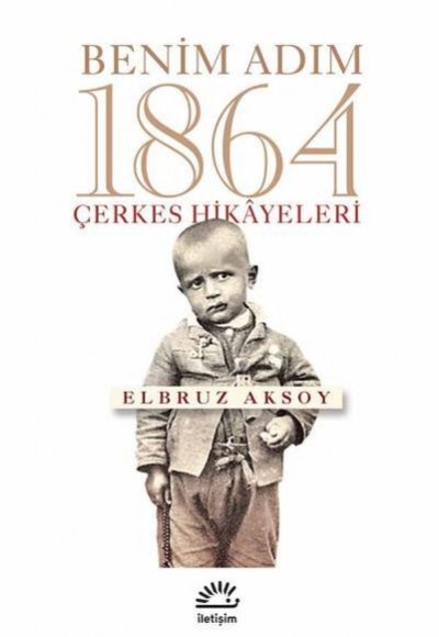 Benim Adım 1864 Çerkes Hikayeleri Benim Adım 1864 Çerkes Hikayeleri