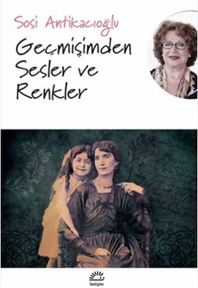 Geçmişimden Sesler ve Renkler Geçmişimden Sesler ve Renkler