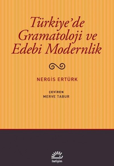 Türkiye'de Gramatoloji ve Edebi Modernlik Türkiye'de Gramatoloji ve Edebi Modernlik