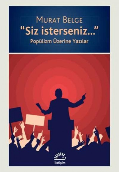 Siz İsterseniz Popülizm Üzerine Yazılar Siz İsterseniz Popülizm Üzerine Yazılar