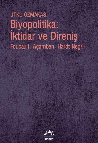 Biyopolitika İktidar ve Direniş Biyopolitika İktidar ve Direniş