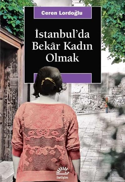 İstanbul'da Bekar Kadın Olmak İstanbul'da Bekar Kadın Olmak