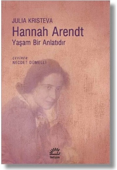 Hannah Arendt-Yaşam Bir Anlatıdır Hannah Arendt-Yaşam Bir Anlatıdır