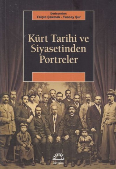 Kürt Tarihi ve Siyasetinden Portreler Kürt Tarihi ve Siyasetinden Portreler
