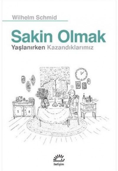 Sakin Olmak Yaşlanırken Kazandıklarımız Sakin Olmak Yaşlanırken Kazandıklarımız