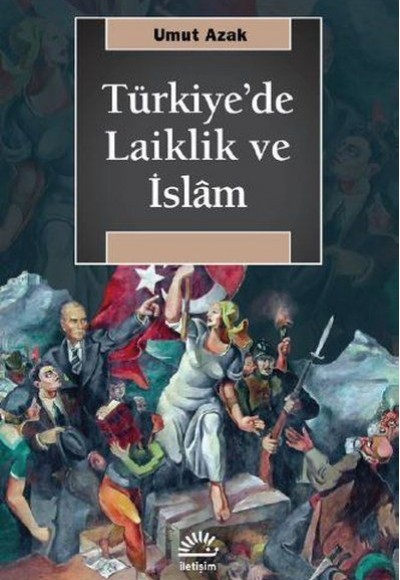 Türkiye'de Laiklik ve İslam Türkiye'de Laiklik ve İslam