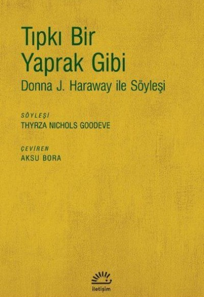Tıpkı Bir Yaprak Gibi - Donna J. Haraway ile Söyleşi