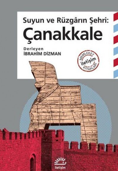 Suyun ve Rüzgarın Şehri: Çanakkale Suyun ve Rüzgarın Şehri: Çanakkale