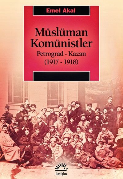 Müslüman Komünistler - Petrograd-Kazan 1917-1918 Müslüman Komünistler - Petrograd-Kazan 1917-1918
