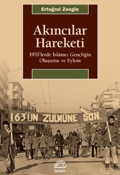 Akıncılar Hareketi - 1970’lerde İslamcı Gençliğin Oluşumu ve Eylem Akıncılar Hareketi - 1970’lerde İslamcı Gençliğin Oluşumu ve Eylem