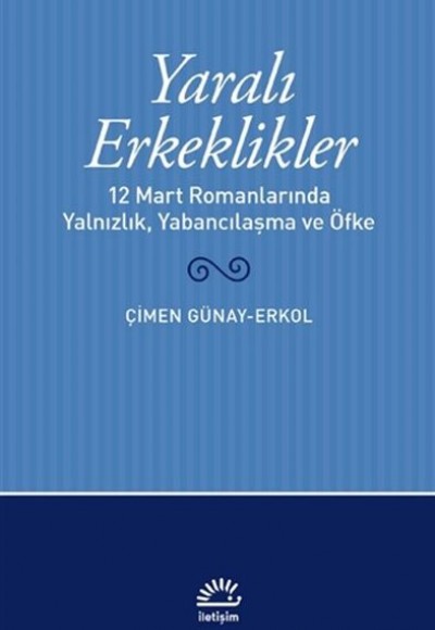 Yaralı Erkeklikler Yaralı Erkeklikler