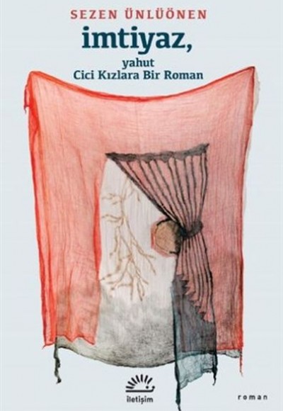İmtiyaz, Yahut Cici Kızlara Bir Roman İmtiyaz, Yahut Cici Kızlara Bir Roman