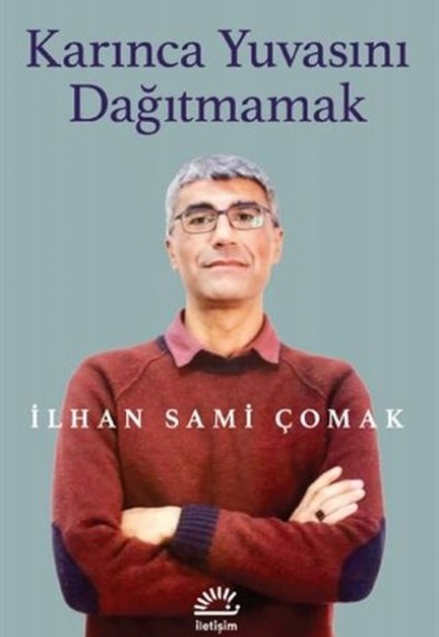Karınca Yuvasını Dağıtmamak Karınca Yuvasını Dağıtmamak