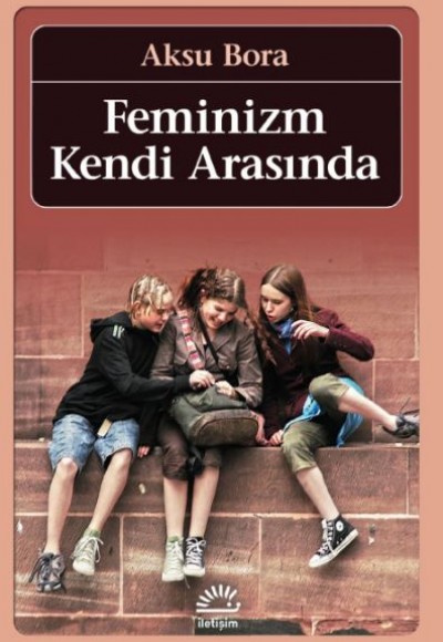 Feminizm Kendi Arasında Feminizm Kendi Arasında
