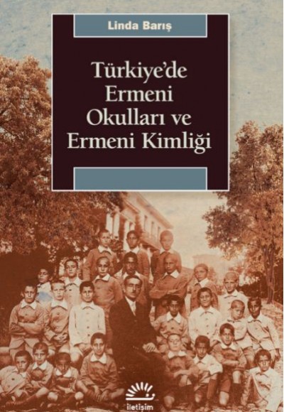 Türkiye’de Ermeni Okulları ve Ermeni Kimliği Türkiye’de Ermeni Okulları ve Ermeni Kimliği