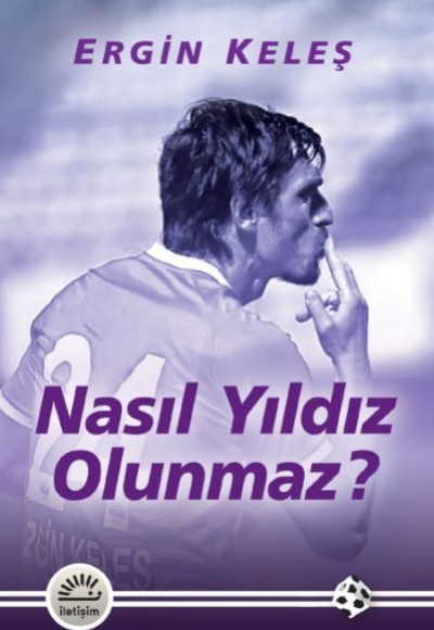 Nasıl Yıldız Olunmaz? Nasıl Yıldız Olunmaz?