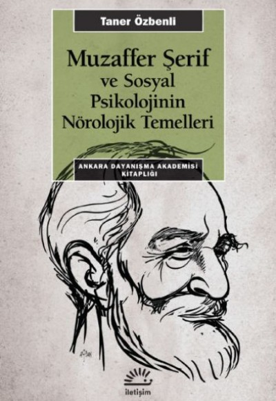 Muzaffer Şerif ve Sosyal Psikoloji'nin Nörolojik Temelleri Muzaffer Şerif ve Sosyal Psikoloji'nin Nörolojik Temelleri