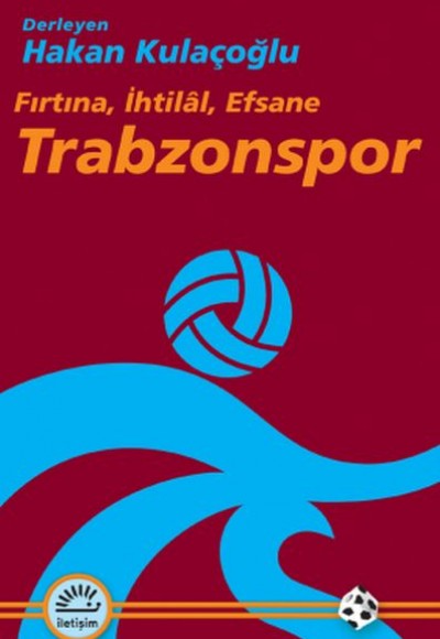 Trabzonspor Fırtına, İhtilâl, Efsane Trabzonspor Fırtına, İhtilâl, Efsane