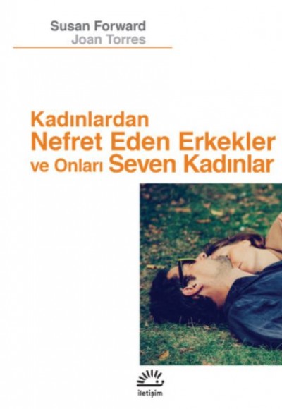 Kadınlardan Nefret Eden Erkekler ve Onları Seven Kadınlar Kadınlardan Nefret Eden Erkekler ve Onları Seven Kadınlar