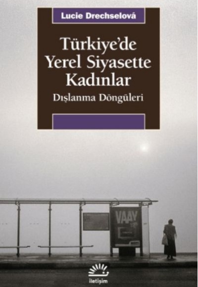 Türkiye’de Yerel Siyasette Kadınlar Türkiye’de Yerel Siyasette Kadınlar