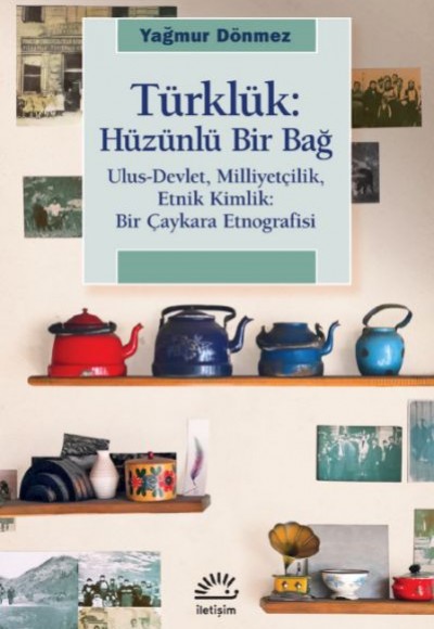 Türklük: Hüzünlü Bir Bağ Türklük: Hüzünlü Bir Bağ