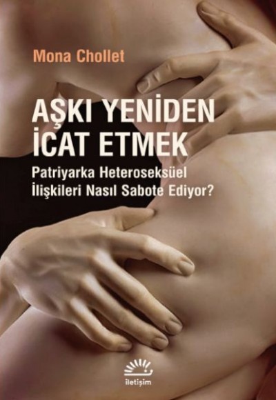 Aşkı Yeniden İcat Etmek Aşkı Yeniden İcat Etmek
