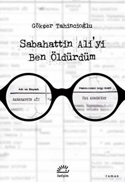 Sabahattin Ali'yi Ben Öldürdüm Sabahattin Ali'yi Ben Öldürdüm