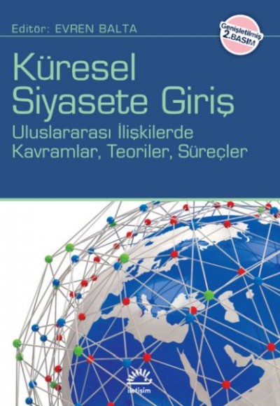 Küresel Siyasete Giriş Uluslararası İlişkilerde Kavramlar Teoriler Süreçler Küresel Siyasete Giriş Uluslararası İlişkilerde Kavramlar Teoriler Süreçler