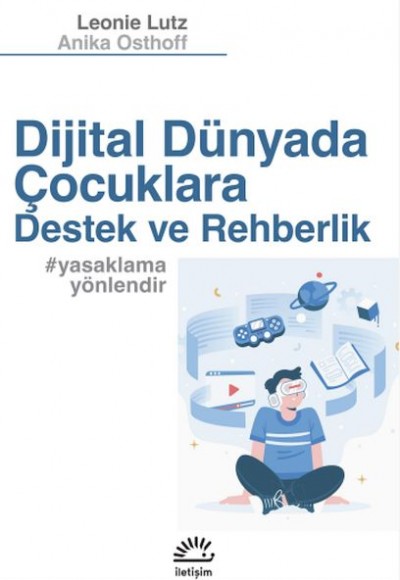 Dijital Dünyada Çocuklara Destek Ve Rehberlik Dijital Dünyada Çocuklara Destek Ve Rehberlik