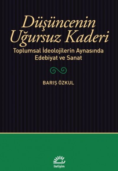 Düşüncenin Uğursuz Kaderi Düşüncenin Uğursuz Kaderi