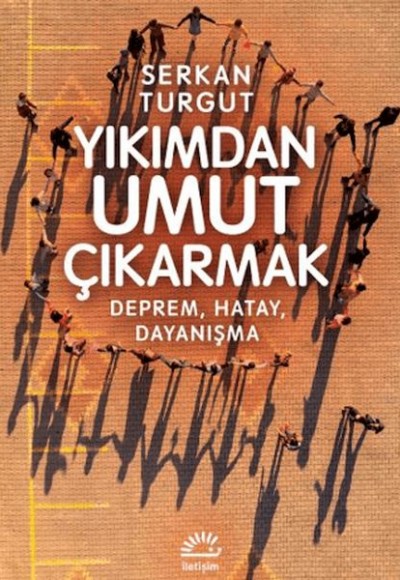 Yıkımdan Umut Çıkartmak Yıkımdan Umut Çıkartmak
