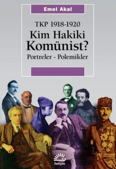 Kim Hakiki Komünist? Tkp 1918-1920 Kim Hakiki Komünist? Tkp 1918-1920