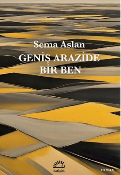 Geniş Arazide Bir Ben Geniş Arazide Bir Ben
