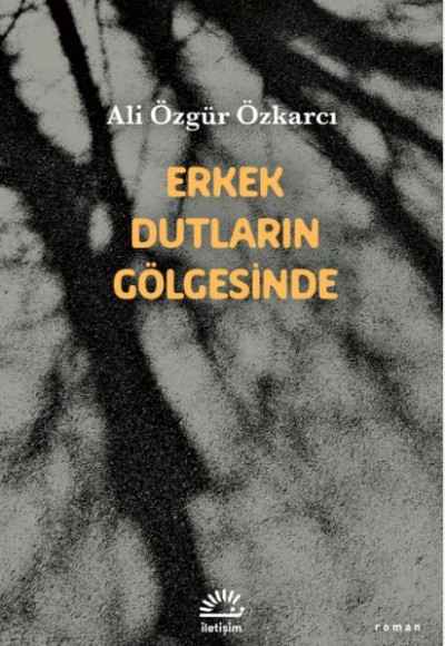 Erkek Dutların Gölgesinde Erkek Dutların Gölgesinde