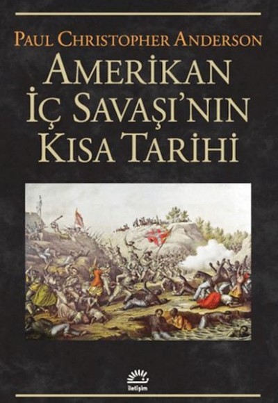 Amerikan İç Savaşı'nın Kısa Tarihi Amerikan İç Savaşı'nın Kısa Tarihi