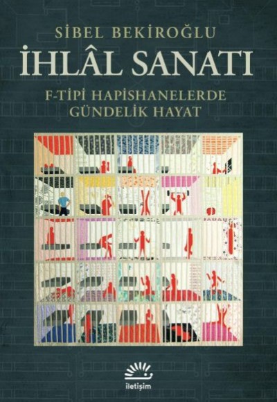 İhlal Sanatı - F-Tipi Hapishanelerde Gündelik Hayat İhlal Sanatı - F-Tipi Hapishanelerde Gündelik Hayat