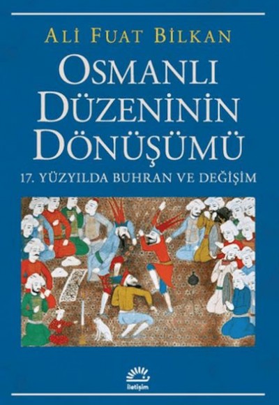 Osmanlı Düzeninin Dönüşümü Osmanlı Düzeninin Dönüşümü