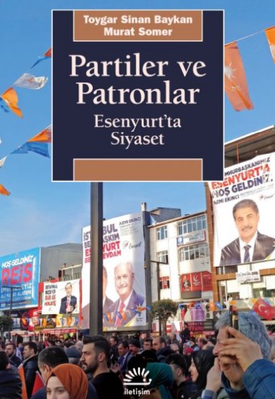 Partiler ve Patronlar Esenyurt'ta Siyaset Partiler ve Patronlar Esenyurt'ta Siyaset