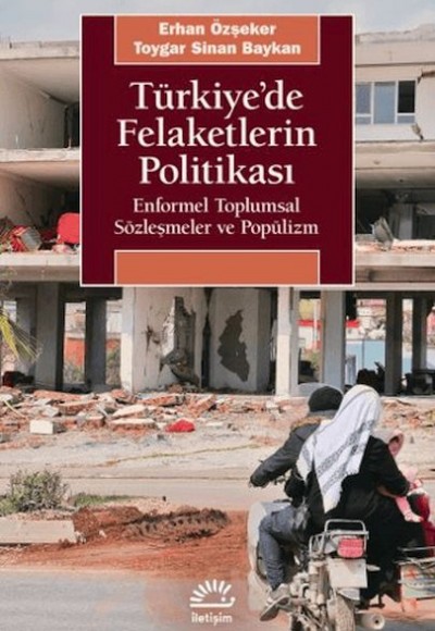 Türkiye'de Felaketlerin Politikası Türkiye'de Felaketlerin Politikası