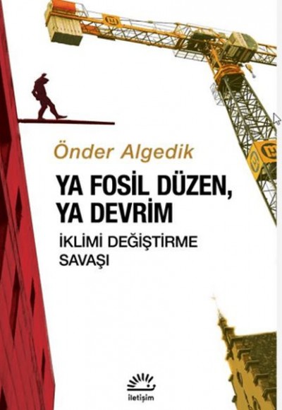 Ya Fosil Düzen, Ya Devrim İklimi Değiştirme Savaşı
