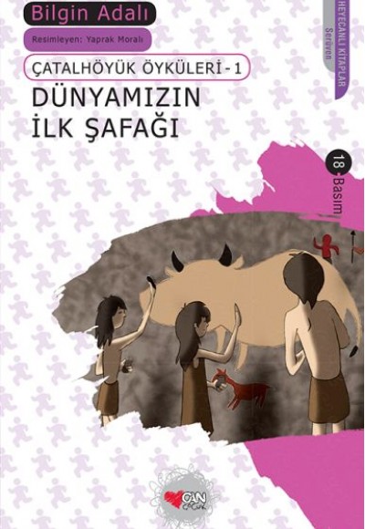 Dünyamızın İlk Şafağı / Çatalhöyük Öyküleri 1 Dünyamızın İlk Şafağı / Çatalhöyük Öyküleri 1