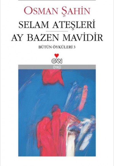 Selam Ateşleri Ay Bazen Mavidir Selam Ateşleri Ay Bazen Mavidir