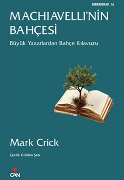 Machiavelli'nin Bahçesi Büyük Yazarlardan Bahçe Kılavuzu Machiavelli'nin Bahçesi Büyük Yazarlardan Bahçe Kılavuzu